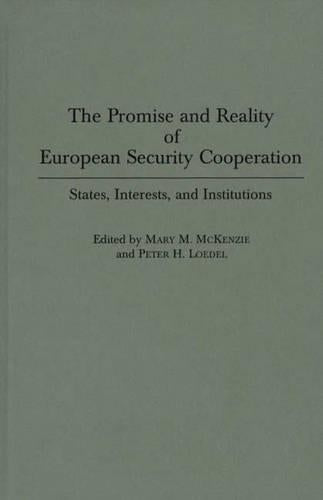 The Promise and Reality of European Security Cooperation