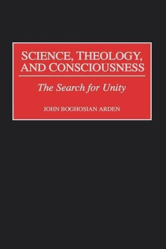 Science, Theology, and Consciousness