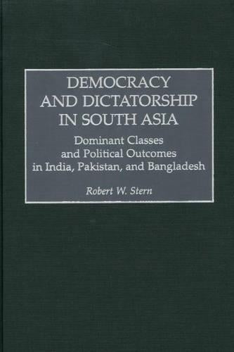 Democracy and Dictatorship in South Asia