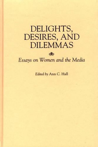 Delights, Desires, and Dilemmas
