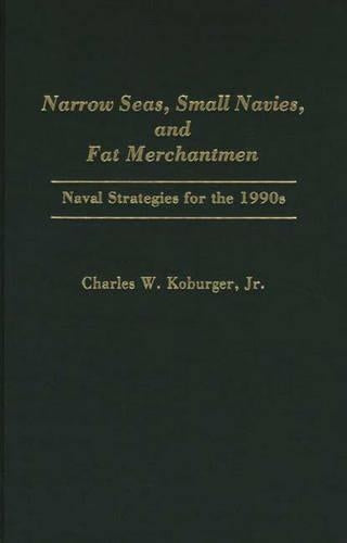 Narrow Seas, Small Navies, and Fat Merchantmen