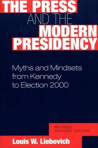 The Press and the Modern Presidency