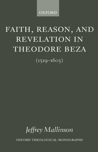 Faith, Reason, and Revelation in Theodore Beza