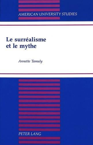 Le Surrealisme et le Mythe