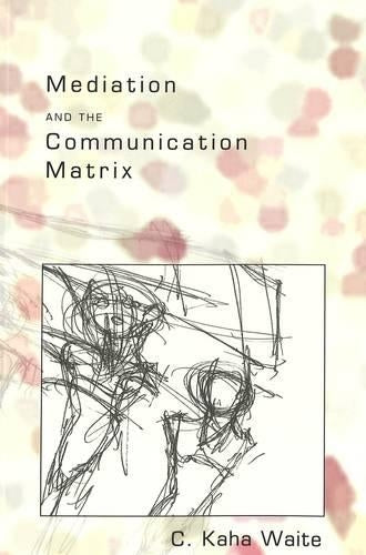 Mediation and the Communication Matrix