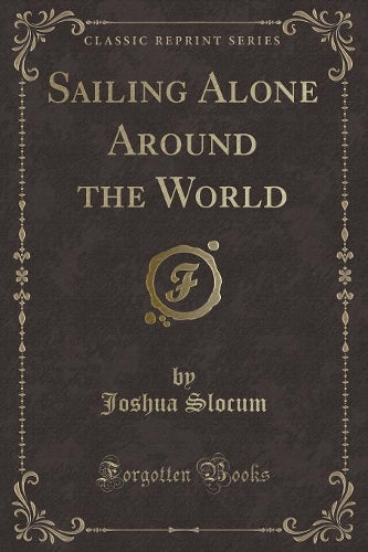 Sailing Alone Around the World (Classic Reprint)