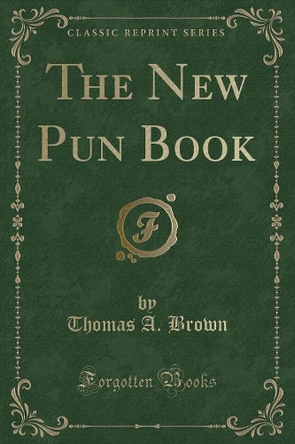 The New Pun Book (Classic Reprint)