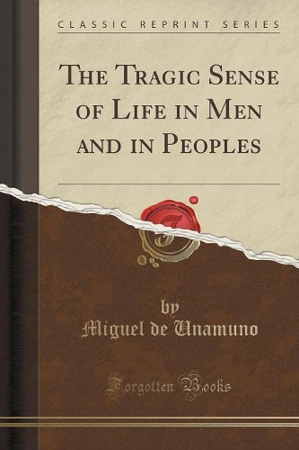 The Tragic Sense of Life in Men and in Peoples (Classic Reprint)