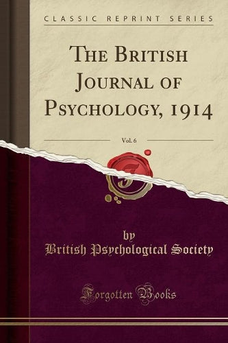The British Journal of Psychology, 1914, Vol. 6 (Classic Reprint)