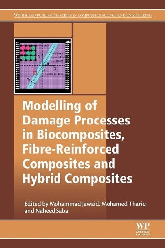 Modelling of Damage Processes in Biocomposites, Fibre-Reinforced Composites and Hybrid Composites