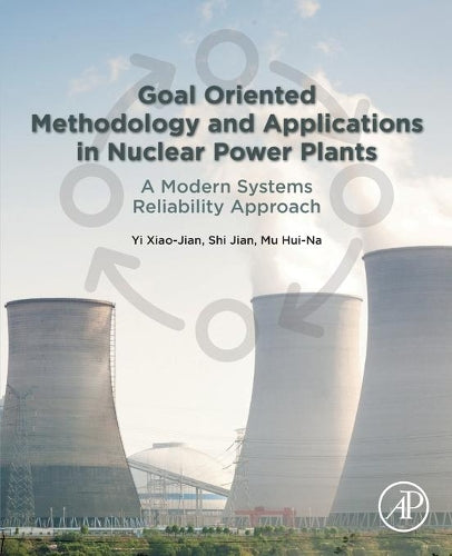 Goal Oriented Methodology and Applications in Nuclear Power Plants