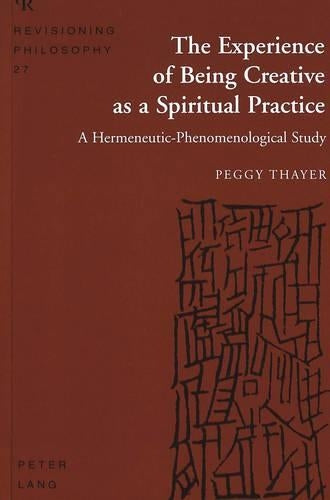 The Experience of Being Creative as a Spiritual Practice