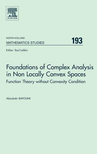 Foundations of Complex Analysis in Non Locally Convex Spaces