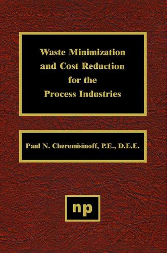 Waste Minimization and Cost Reduction for the Process Industries