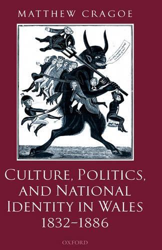 Culture, Politics, and National Identity in Wales 1832-1886