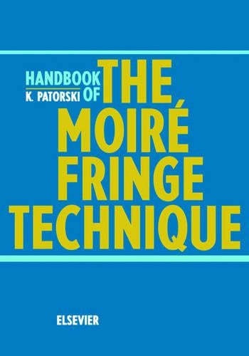 Handbook of the Moire Fringe Technique