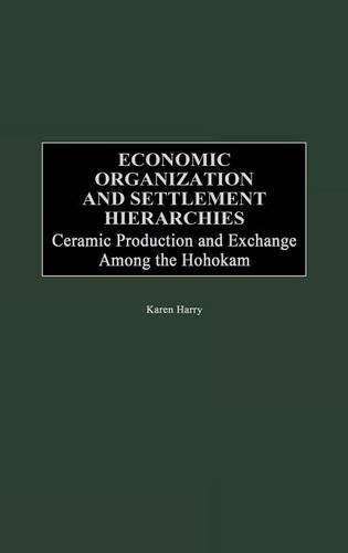 Economic Organization and Settlement Hierarchies