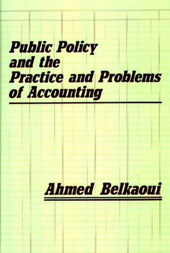 Public Policy and the Practice and Problems of Accounting