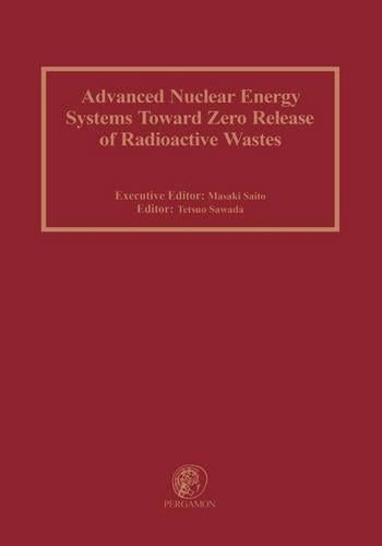Advanced Nuclear Energy Systems Toward Zero Release of Radioactive Wastes