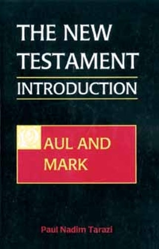 New Testament Introduction The vo: An Introduction: Paul and Mark: v. 1 (The New Testament: An Introduction