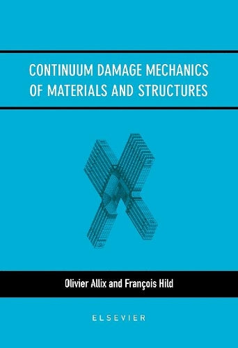 Continuum Damage Mechanics of Materials and Structures