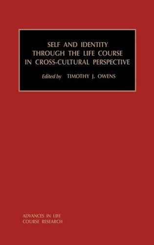 Self and Identity through the Life Course in Cross-Cultural Perspective