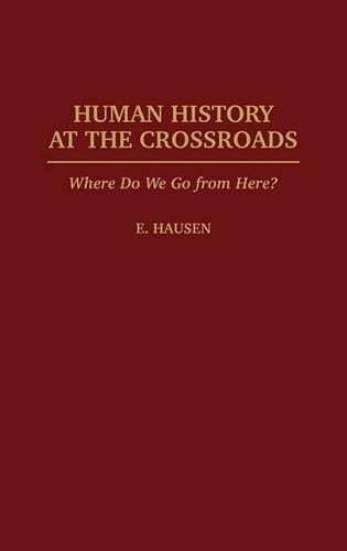 Human History at the Crossroads