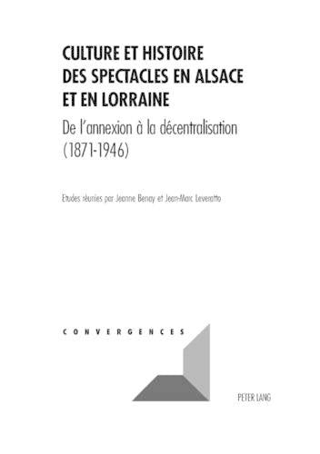 Culture Et Histoire Des Spectacles En Alsace Et En Lorraine