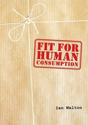 Fit For Human Consumption
