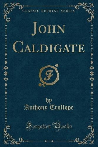John Caldigate (Classic Reprint)