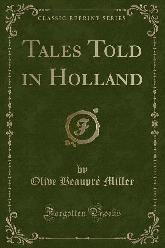 Tales Told in Holland (Classic Reprint)