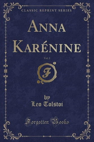 Anna Karénine, Vol. 2 (Classic Reprint)