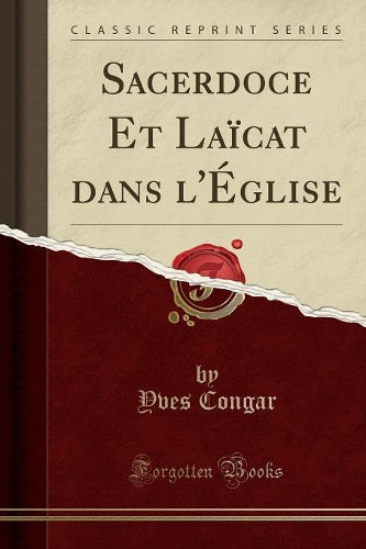 Sacerdoce Et Laïcat Dans l'Église (Classic Reprint)