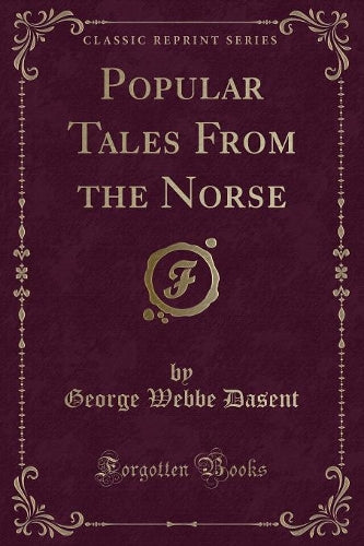 Popular Tales from the Norse (Classic Reprint)
