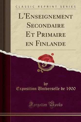 L'Enseignement Secondaire Et Primaire En Finlande (Classic Reprint)