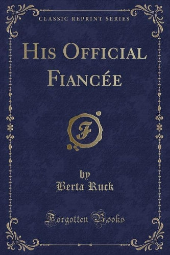 His Official Fiancée (Classic Reprint)