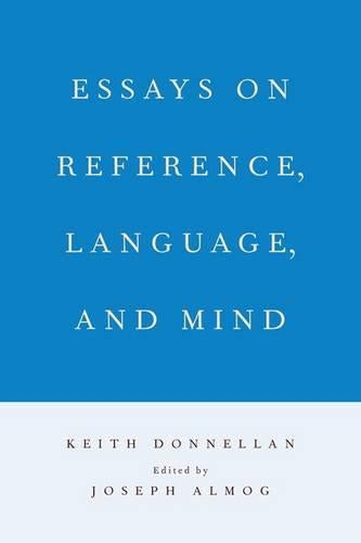 Essays on Reference, Language, and Mind