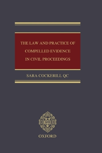 The Law and Practice of Compelled Evidence in Civil Proceedings