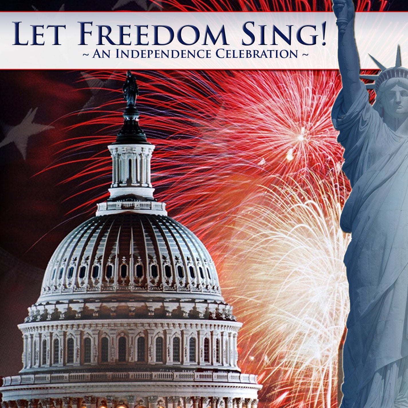 Let Freedom Sing!: An Independence Celebration