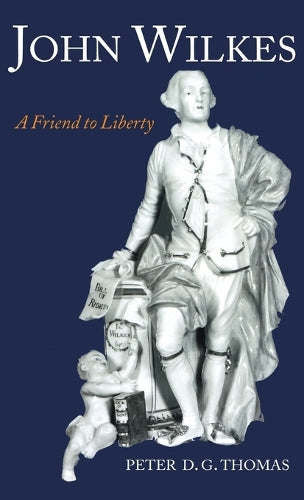 John Wilkes: A Friend to Liberty