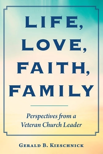 Life, Love, Faith, Family