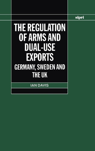 The Regulation of Arms and Dual-Use Exports