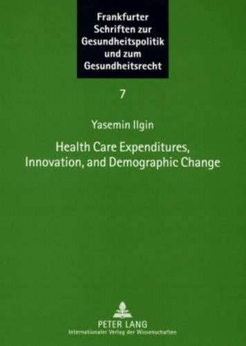 Health Care Expenditures, Innovation, and Demographic Change