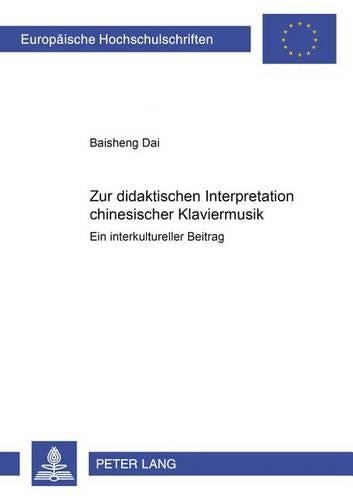 Zur Didaktischen Interpretation Chinesischer Klaviermusik