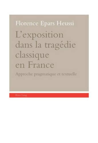 L'Exposition Dans La Tragédie Classique En France