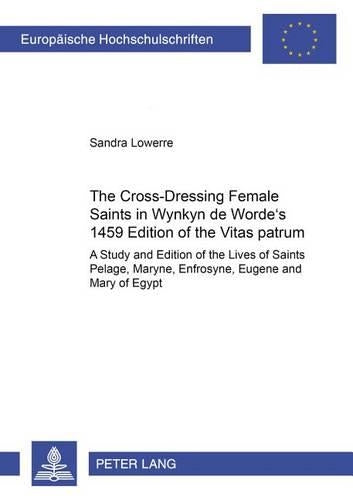 The Cross-Dressing Female Saints in Wynkyn de Worde's 1495 Edition of the «Vitas Patrum»