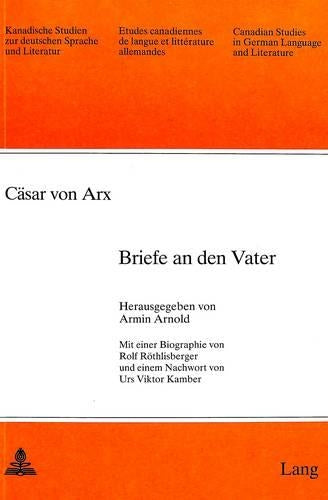 Caesar Von Arx: Briefe an Den Vater