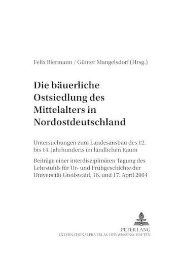 Die Baeuerliche Ostsiedlung Des Mittelalters in Nordostdeutschland