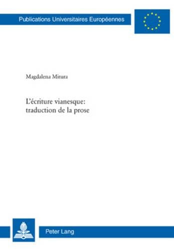L'Écriture Vianesque: Traduction de la Prose