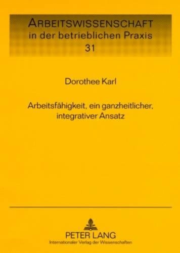 Arbeitsfaehigkeit, Ein Ganzheitlicher, Integrativer Ansatz